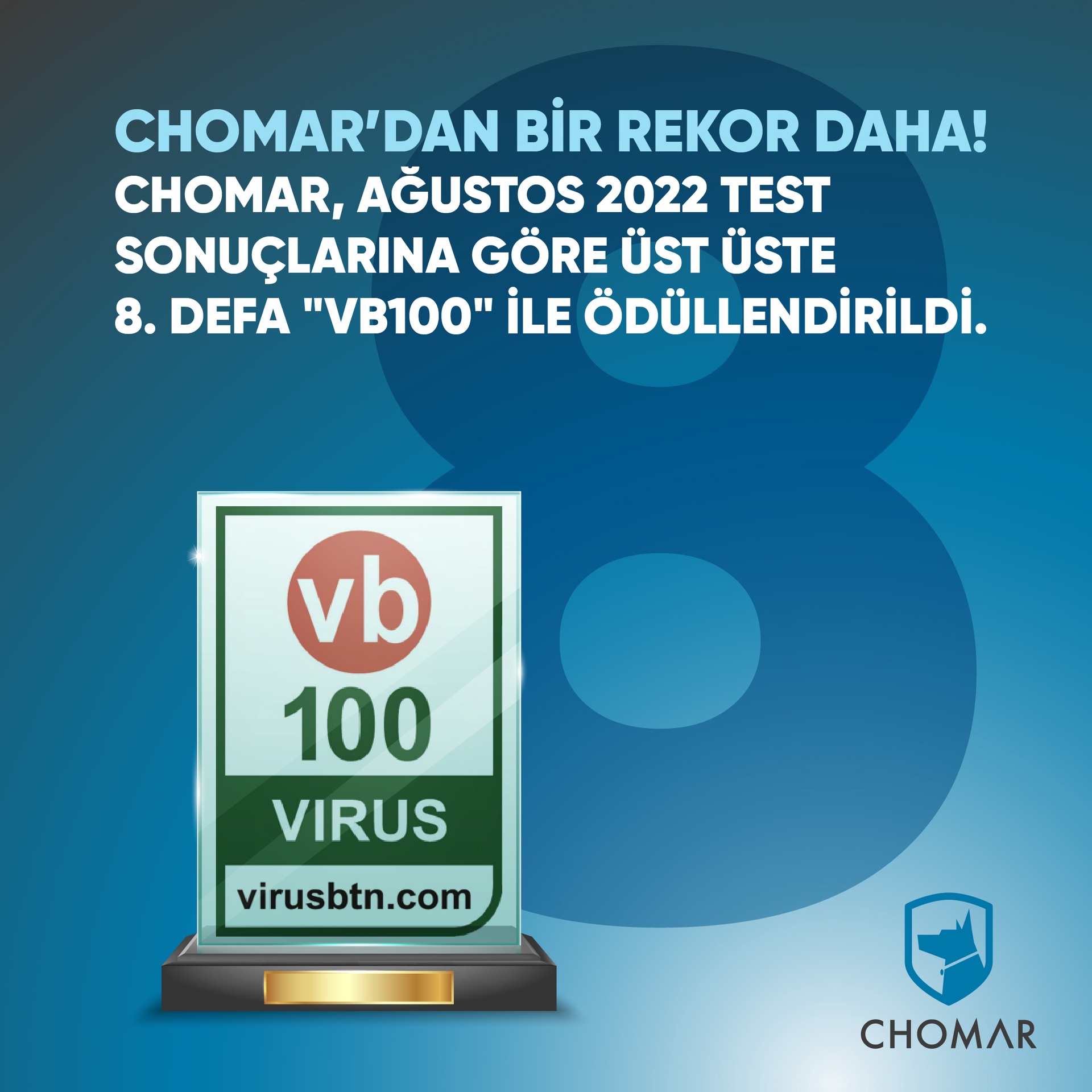 CHOMAR AĞUSTOS 2022 TEST SONUÇLARINA GÖRE ÜST ÜSTE 8. DEFA "VB100" İLE ÖDÜLLENDİRİLDİ