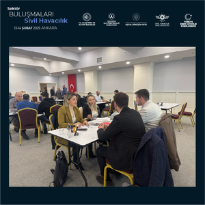 SEKTÖR BULUŞMALARI SİVİL HAVACILIK ETKİNLİĞİ DÜZENLENDİ - 7