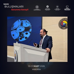 SEKTÖR BULUŞMALARI – SAVUNMA SANAYİİ ANKARA’DA GERÇEKLEŞTİRİLDİ - 3