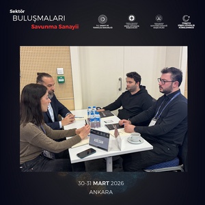 SEKTÖR BULUŞMALARI – SAVUNMA SANAYİİ ANKARA’DA GERÇEKLEŞTİRİLDİ - 4