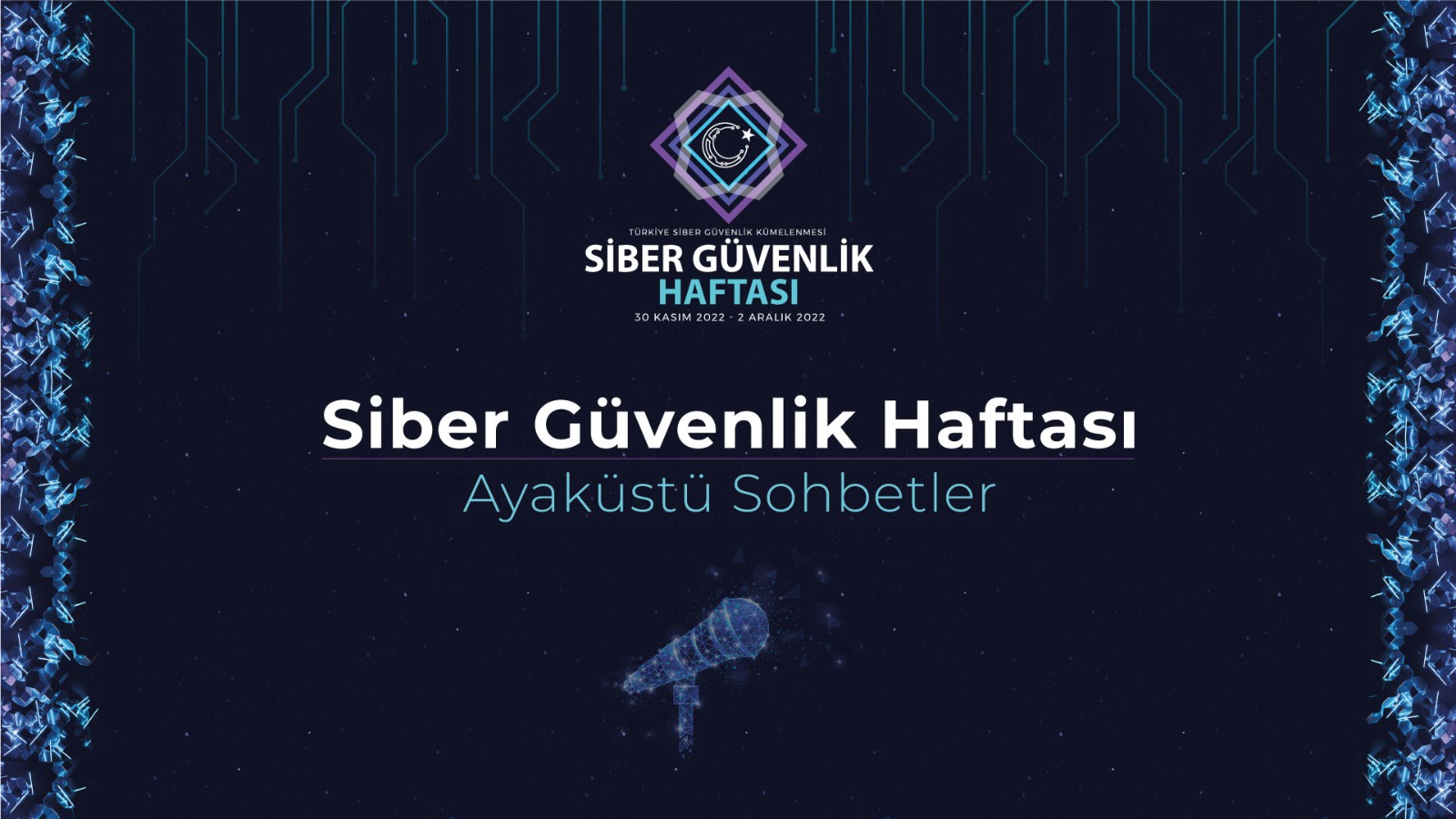 SİBER GÜVENLİK HAFTASI'22 AYAKÜSTÜ SOHBETLER