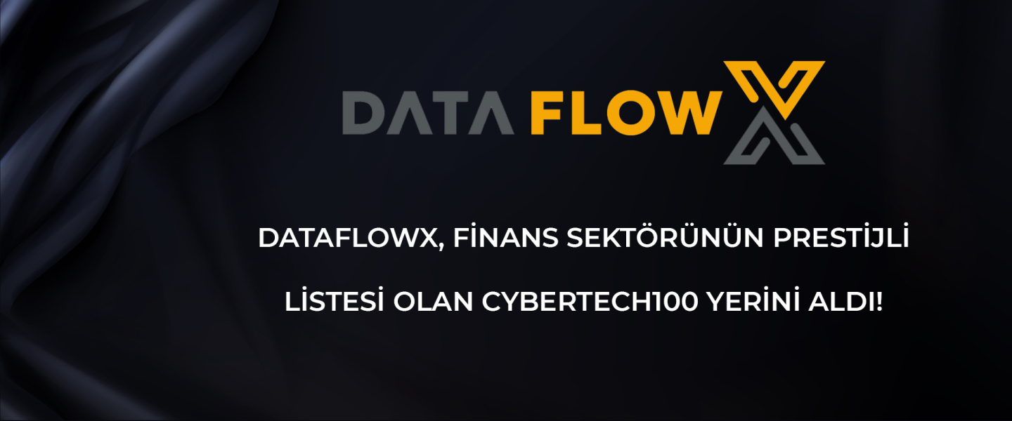 DATAFLOWX CYBERTECH100 LİSTESİNDE
