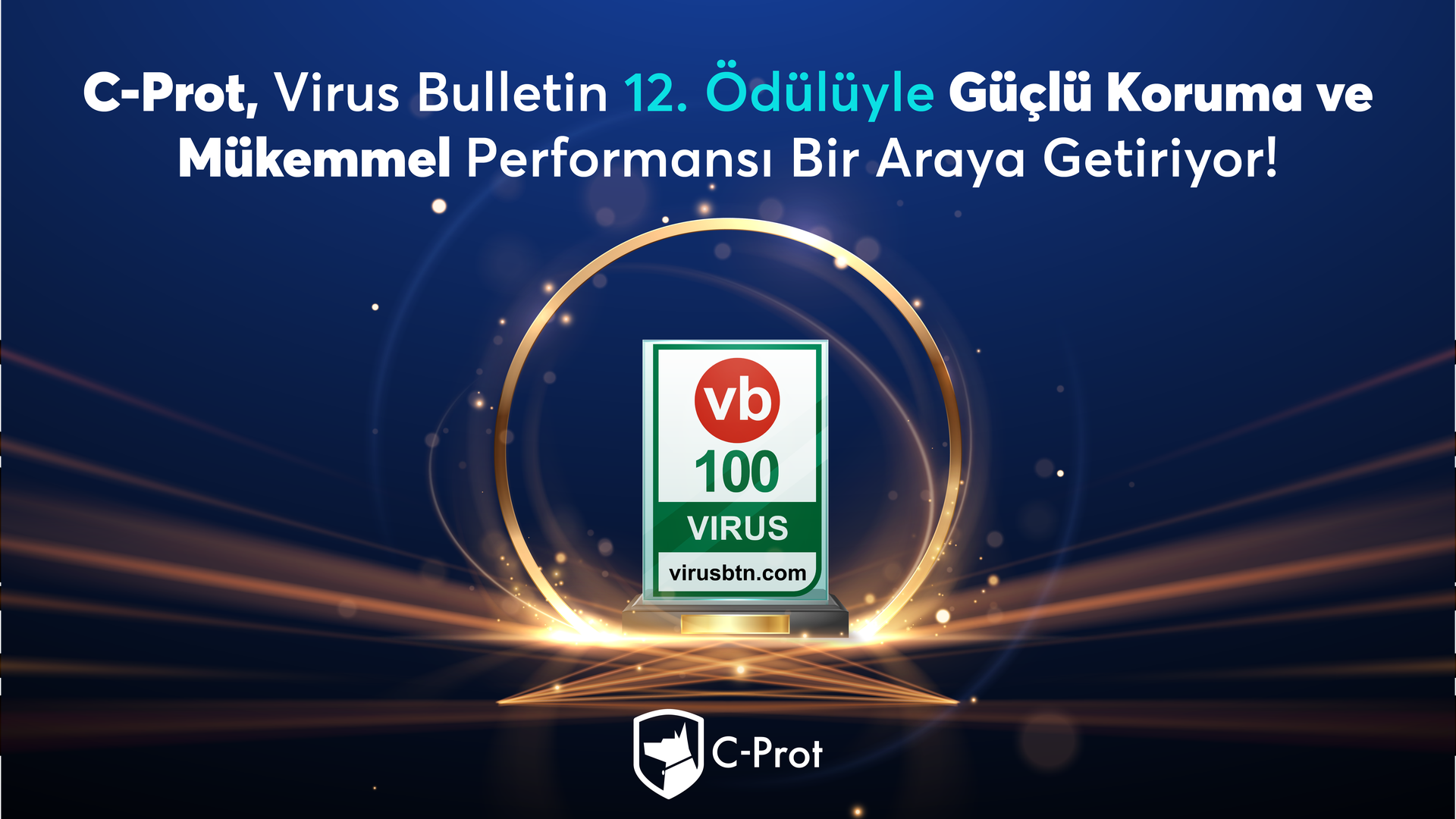 C-PROT VIRUS BULLETIN 12. ÖDÜLÜYLE GÜÇLÜ KORUMA ve MÜKEMMEL PERFORMANSI BİR ARAYA GETİRİYOR