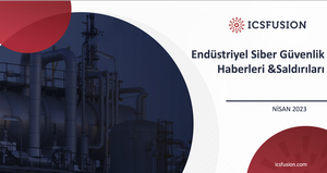 INDUSTRIAL CYBER SECURITY NEWS AND ATTACKS (APRIL 2023)